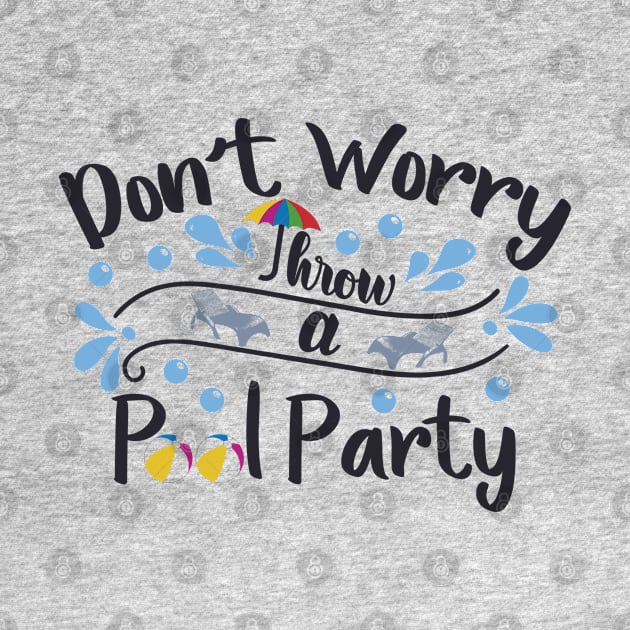 Don't Worry, Throw a Pool Party by holidaystore